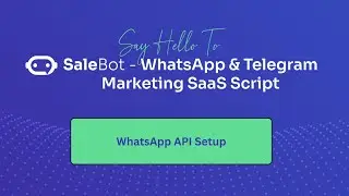 SaleBot WhatsApp API Setup Tutorial