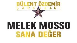 Melek Mosso - Sana Değer (Bülent Özdemir Şarkıları)