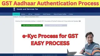 GST Aadhaar Authentication Process | e-KYC Process for GST | Aadhaar Authentication Under GST 2023