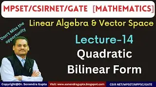 || MPSET/CSIRNET || Mathematical Science || Quadratic Bilinear Forms  || Dr Sonendra Gupta ||