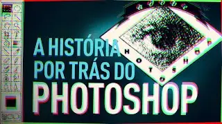 CONHEÇA A VERDADEIRA HISTÓRIA POR TRÁS DO PHOTOSHOP!