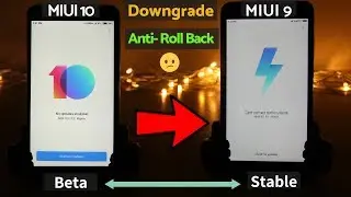 Downgrade To STABLE MIUI 9 From MIUI 10 Beta ft.RN 4 | Switch Before Anti-Roll Back Feature Roll OUT