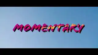 Momentary Teaser