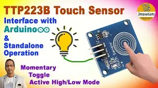 How to Use the TTP223B Touch Sensor Module: Arduino Integration and Standalone Projects Tutorial