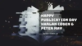 Happy Publication Day to Harlan Coben and Peter May!