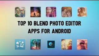 10 Best Blend Photo Editor Apps For Android