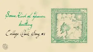 knitting - College Rock Song #1 (Official Audio)
