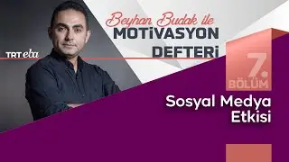 Beyhan Budak İle Motivasyon Defteri | 7.Bölüm