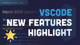 VSCode New Features Highlight