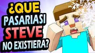¿Qué Pasaría Si STEVE No Existiera En Minecraft?