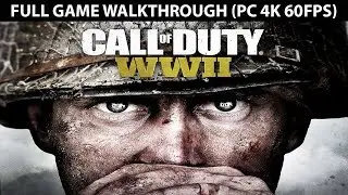 Call of Duty WW2 FULL Game Walkthrough - No Commentary (PC 4K 60FPS)