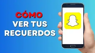 Cómo Ver tus Recuerdos en Snapchat