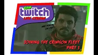 Raw Twitch Live Stream - Starfield - Joining the Crimson Fleet Part 1