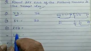 Round off each of the following numbers to the nearest ten