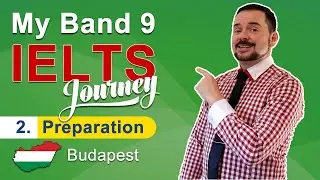 My Band 9 IELTS Journey - Part 2 Exam Preparation