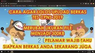 TES CPNS 2019, CARA MERUBAH UKURAN BERKAS MENJADI 300KB