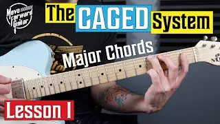 CAGED System Course | Major Chords (Lesson 1)