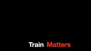 Train Matters