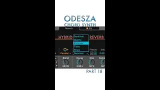 Use Ableton Live's Hybrid Reverb to make the Ambient Synth from ODESZA - The Last Goodbye (Part 18)