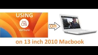 Using Mac Os Ventura on 2010 13 inch MacBook