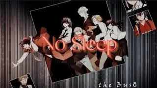 [amv] No Sleep - аниме Великий из бродячих псов - Детективное Агентство