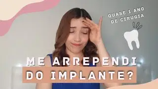 ME ARREPENDI DE TER FEITO OS IMPLANTES? SENTI DOR?