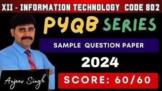 XII Information Technology Code 802 | Sample Question Paper 2025 | Fully Explained | SQP IT 802 2025