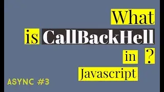 Callbackhell in Javascript |Async JS #3 | APIs, Callback function, developer tools |Javascript Q & A