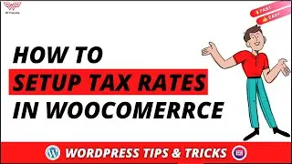 How to Set Tax Rates in WooCommerce | Setting up the Taxes in WooCommerce | WordPress 2022
