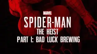 Marvel's Spider-Man: The Heist- Part 1: Bad Luck Brewing