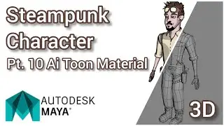 Steampunk Character 3D modeling Pt.10 AiToon material. Autodesk Maya tutorial