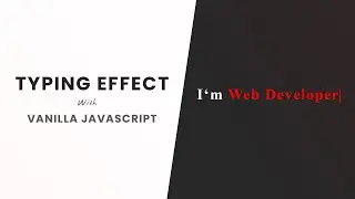 Typing Effect with Vanilla JavaScript
