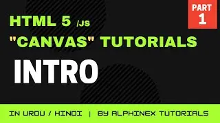 HTML5 Canvas Step by Step Tutorials | Introduction to canvas | Part 1