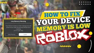 How to Fix Your Device Memory Is Low Roblox (2024)