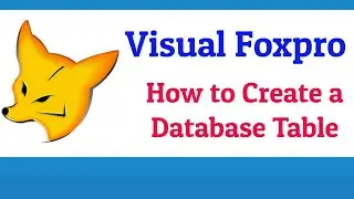 Expert Techniques: How To Create DataBase Table In Foxpro Unveiled