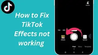 How to Fix TikTok Effects not working | TikTok effects not working| How To Solve TikTok effects