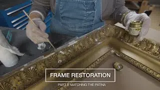 FRAME RESTORATION | Part II: Matching the Patina