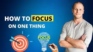 How to concentrate on one thing at a time - productivity side