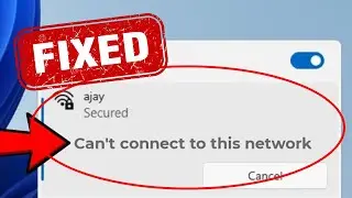 How to Fix can't connect to this network windows 11
