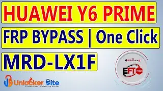Huawei Y6 Prime 2019 (MRD-LX1F) FRP Bypass By EFT Pro