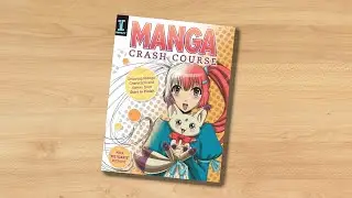 Manga Crash Course: Drawing Manga Characters and Scenes from Start to Finish (book flip)