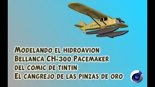 Modelando el hidroavion de Tintin,  🦀 El cangrejo de las pinzas de oro 🦀, en Cinema 4D