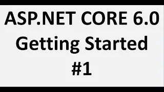 Getting Started ASPNET CORE 6.0
