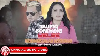 Taufiq Sondang & Yelse - Menangis Dalam Kerinduan [Official Music Video HD]