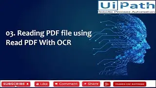 03 Reading PDF file using Read PDF With OCR Activity -- Uipath