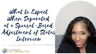What Happens If You're Separated at Your USCIS Interview