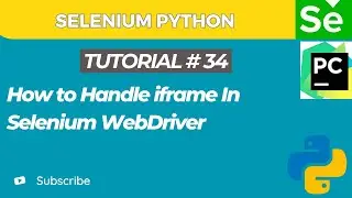 Selenium WebDriver with Python tutorial 34 | How to Handle iframe in Selenium WebDriver