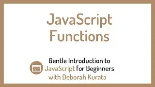 JavaScript Functions (Clip 9): Gentle Introduction to JavaScript