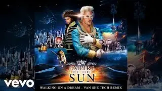 Empire Of The Sun - Walking On A Dream (Van She Tech Remix)