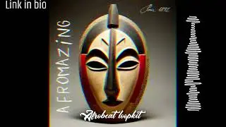 Afrobeat loopkit x sample pack - Afromazing